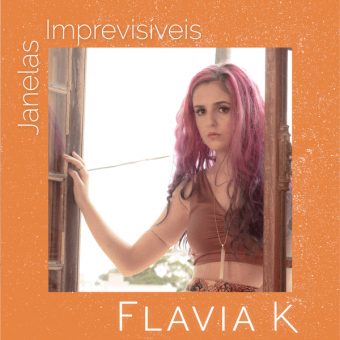 Janelas Imprevisíveis é o novo clipe da cantora Flavia K Janelas Imprevisíveis é o novo clipe da cantora Flavia K